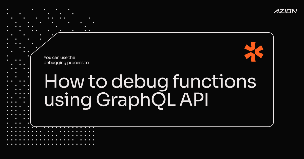 How to debug functions using GraphQL API - Azion Documentation