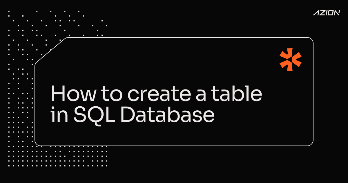 How to create a table in SQL Database - Azion Documentation